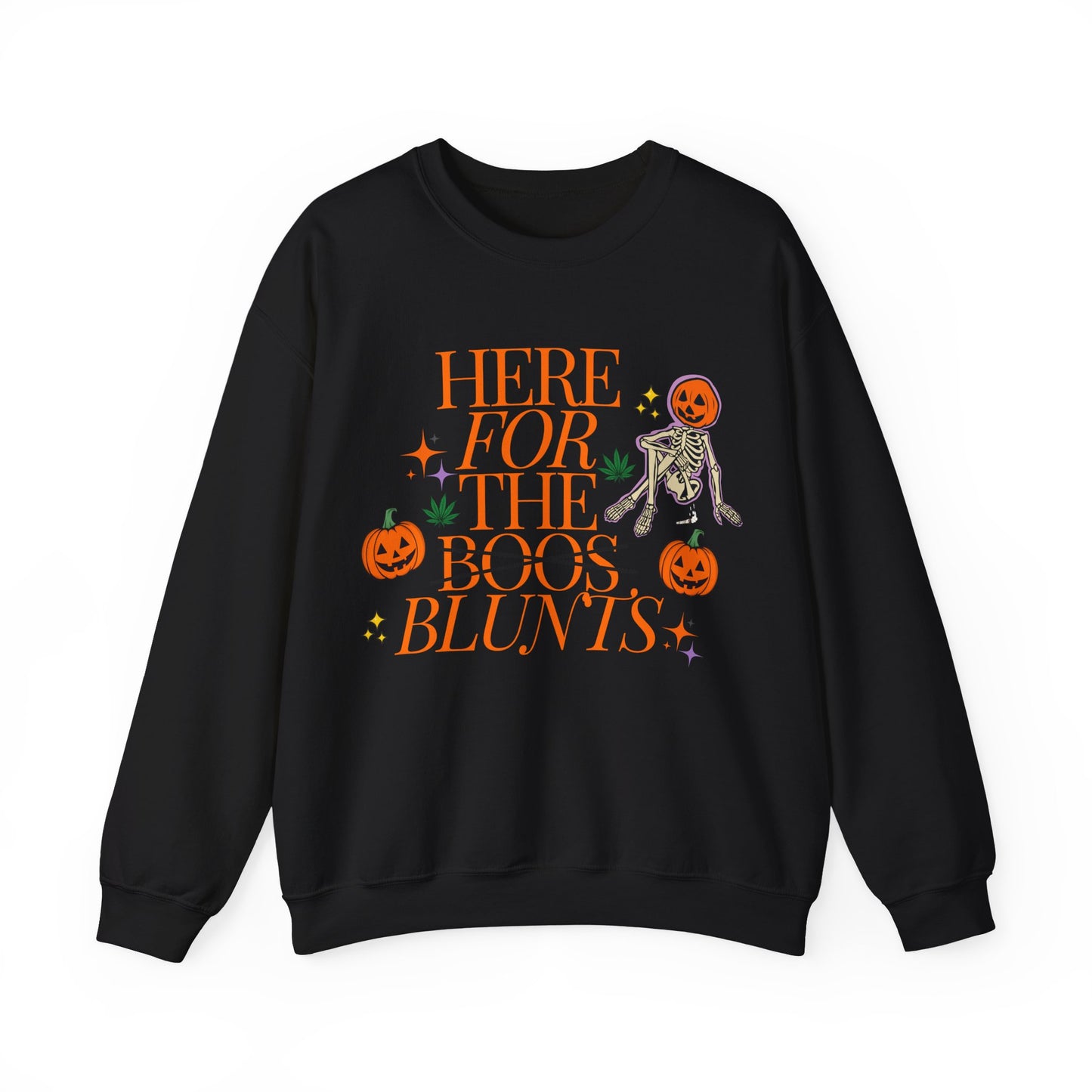 Here For The Blunts Sweatshirt