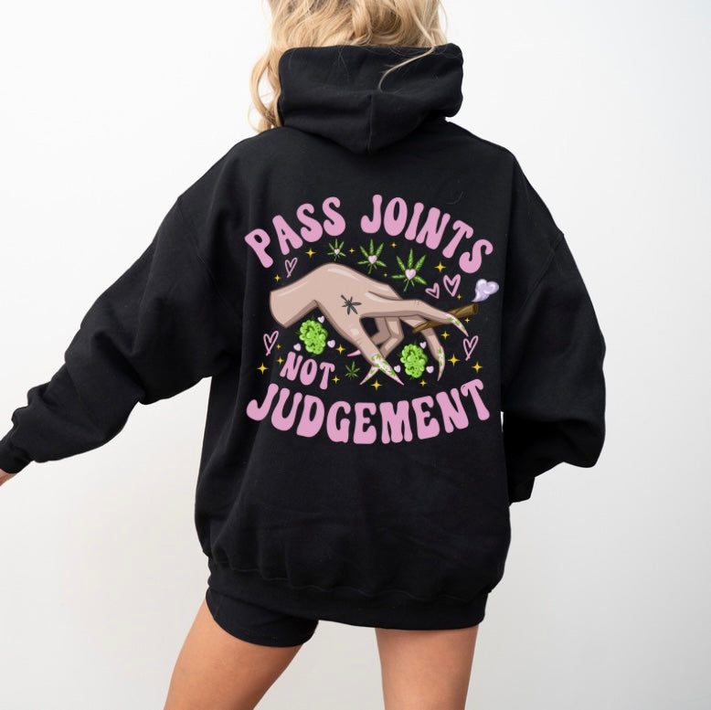 Pass Joints Not Judgement Hoodie