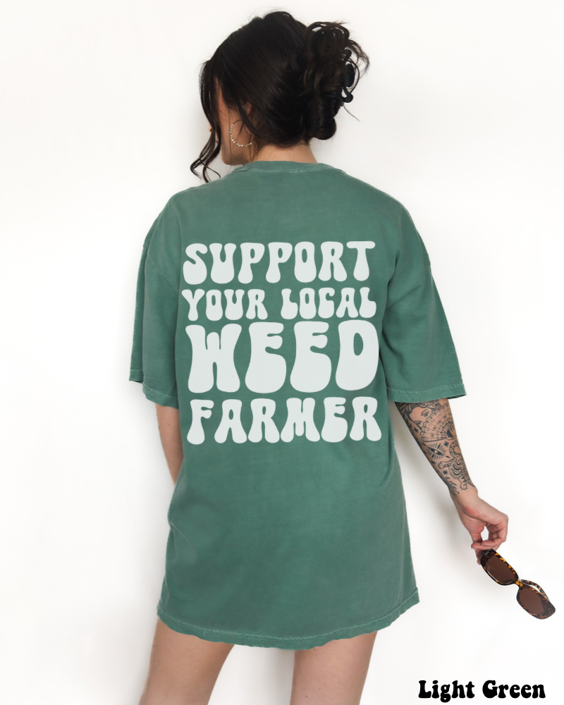 Support Your Local Weed Farmer T-Shirt