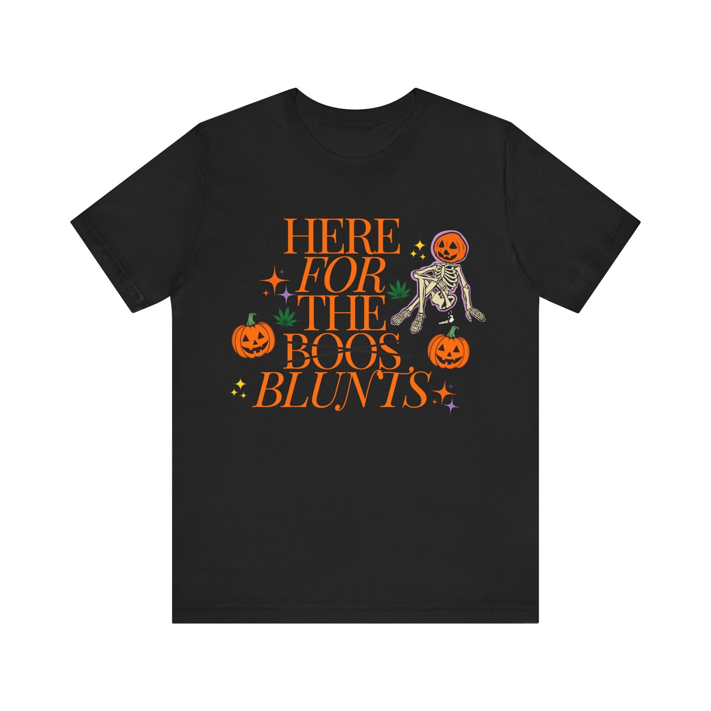 Here For The Blunts T-shirt