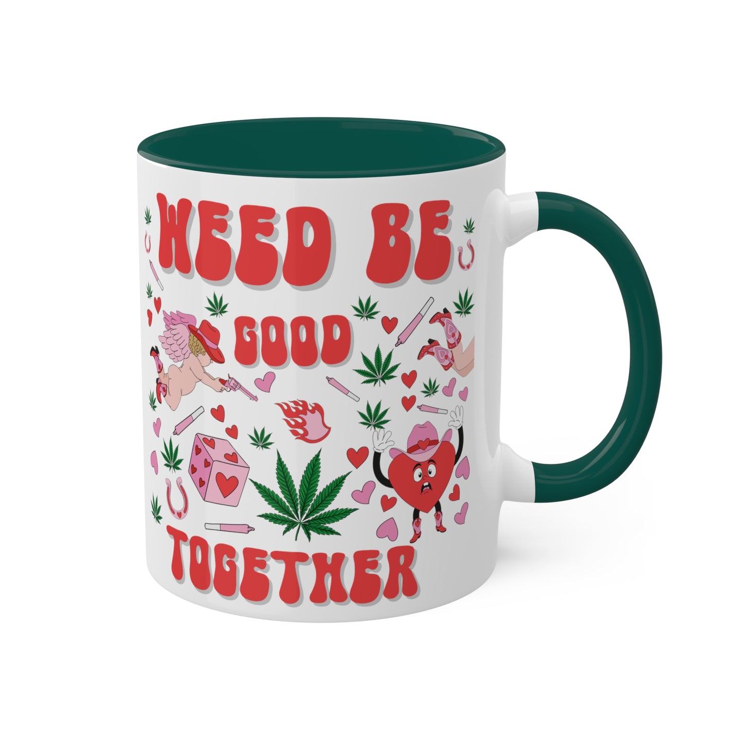 Weed Be Good Together Colorful Mug( 11oz )