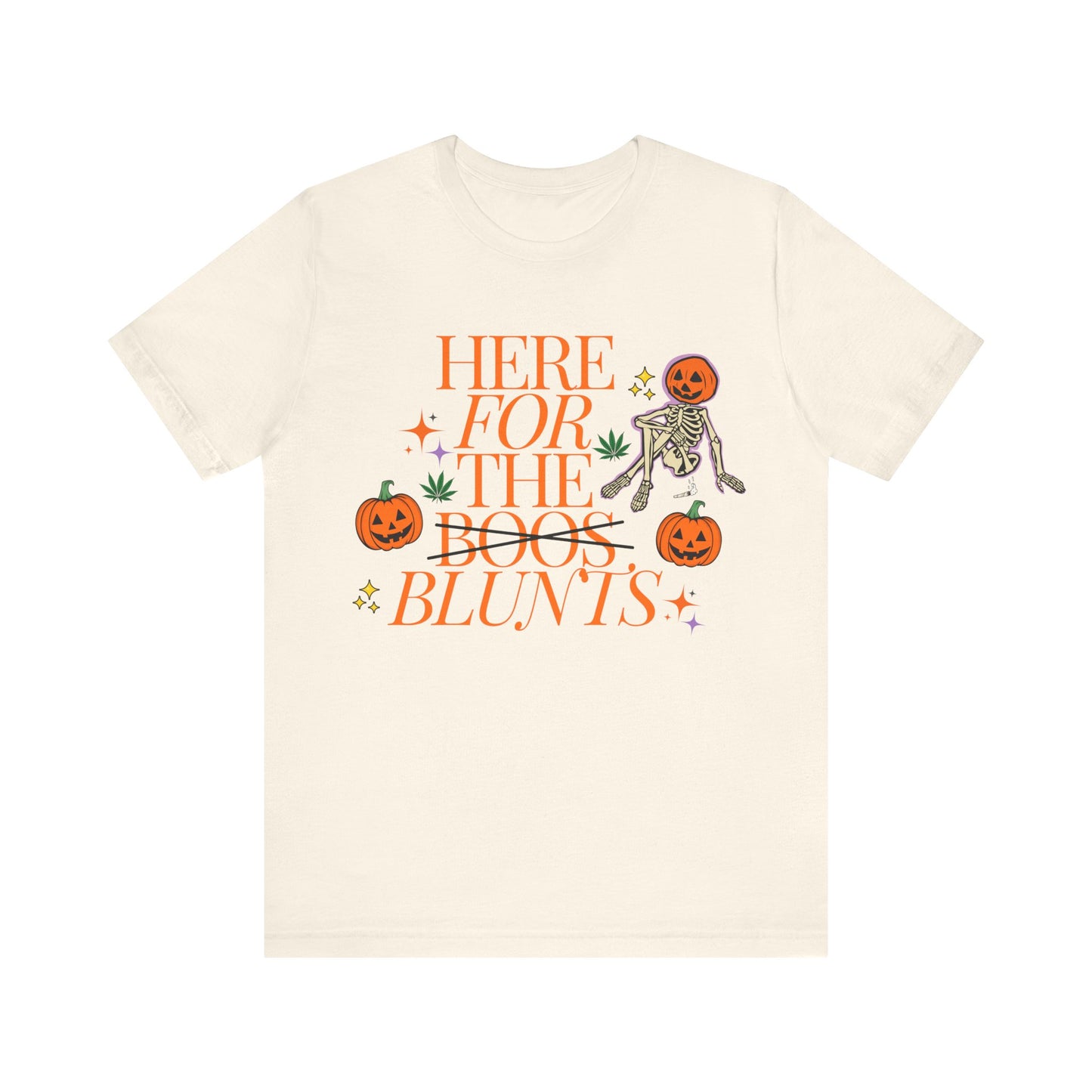 Here For The Blunts T-shirt