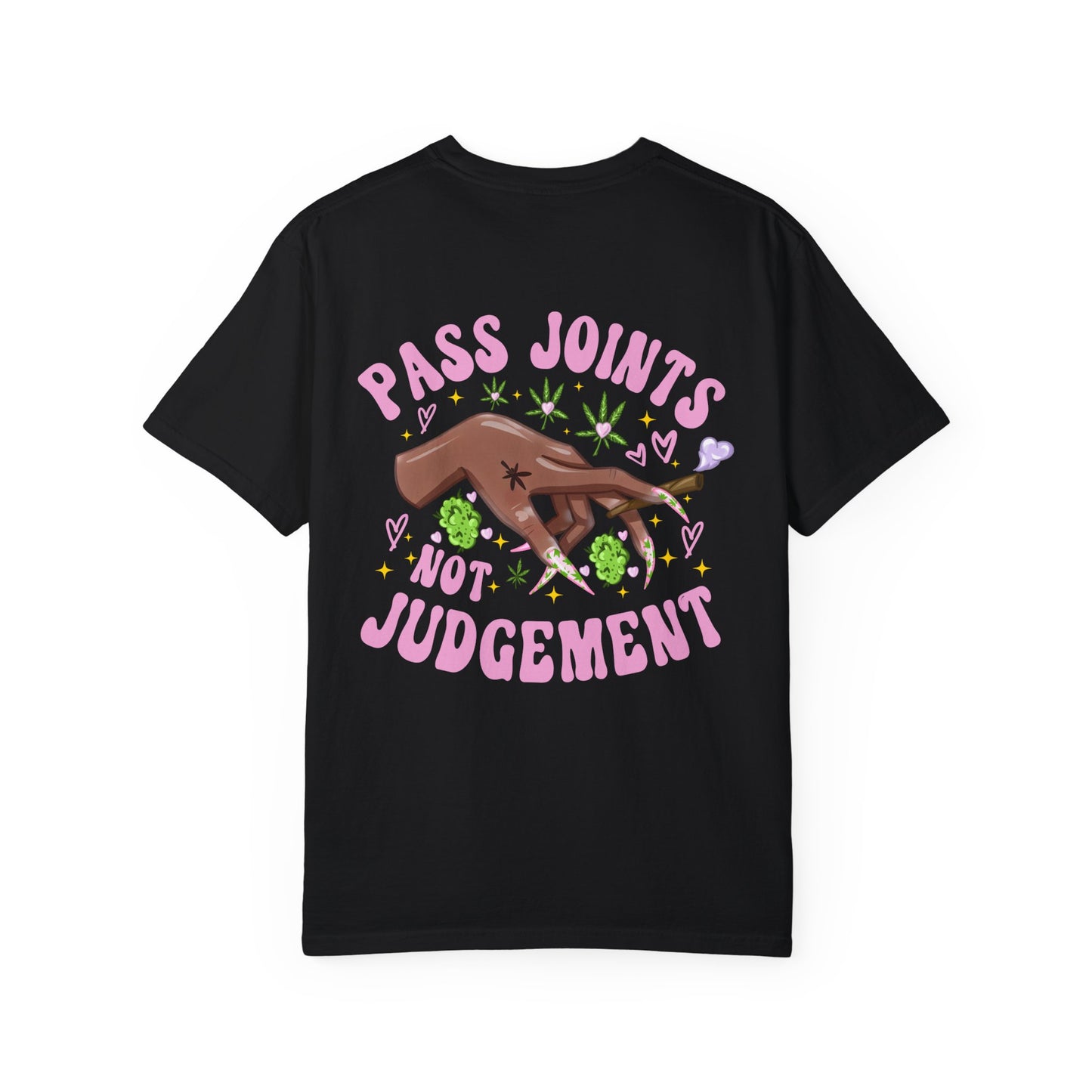 Pass Joints Not Judgement T-shirt