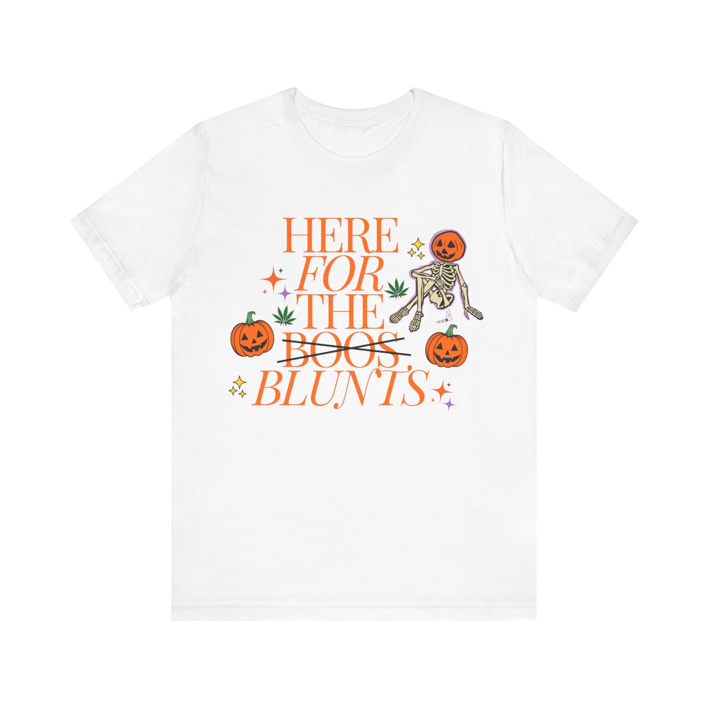 Here For The Blunts T-shirt
