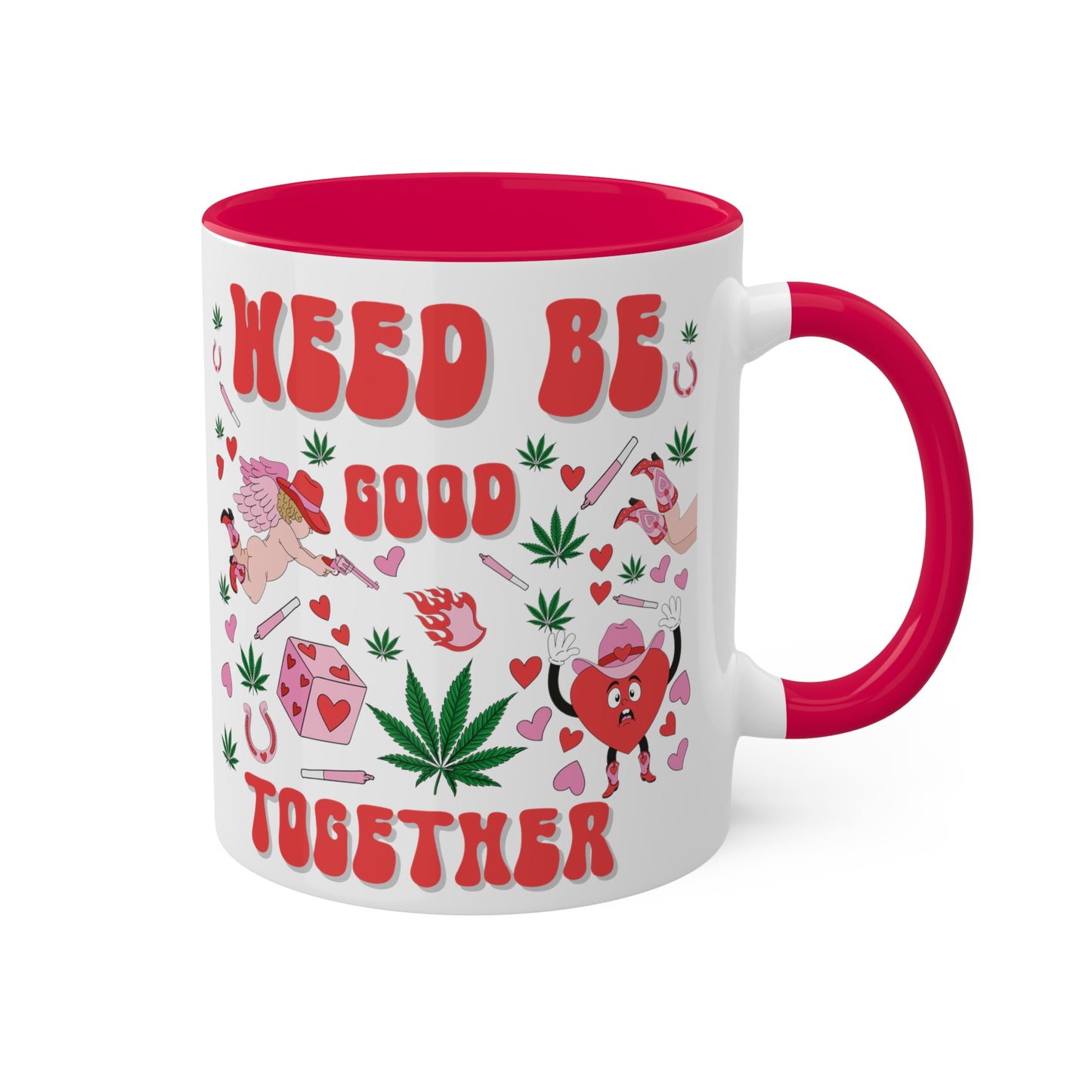 Weed Be Good Together Colorful Mug( 11oz )