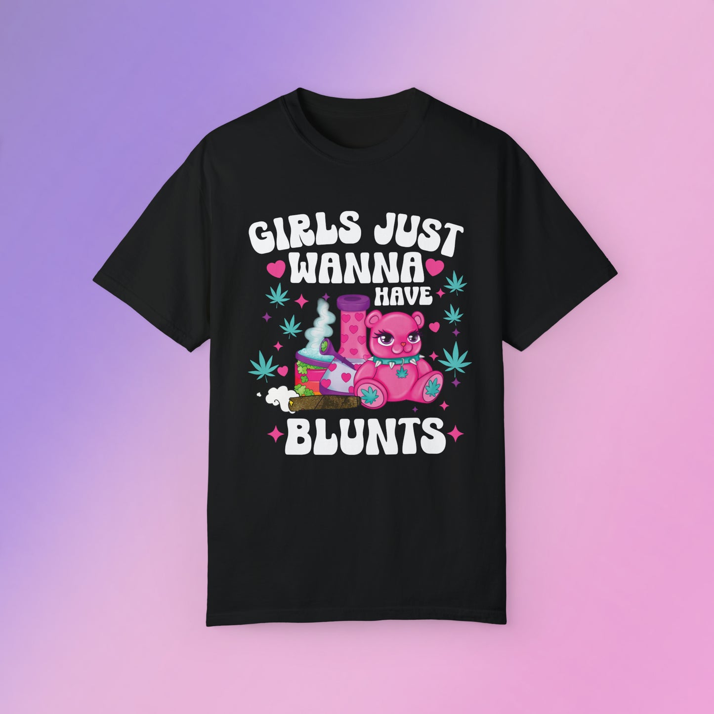 Girls Just Wanna Have Blunts Tee