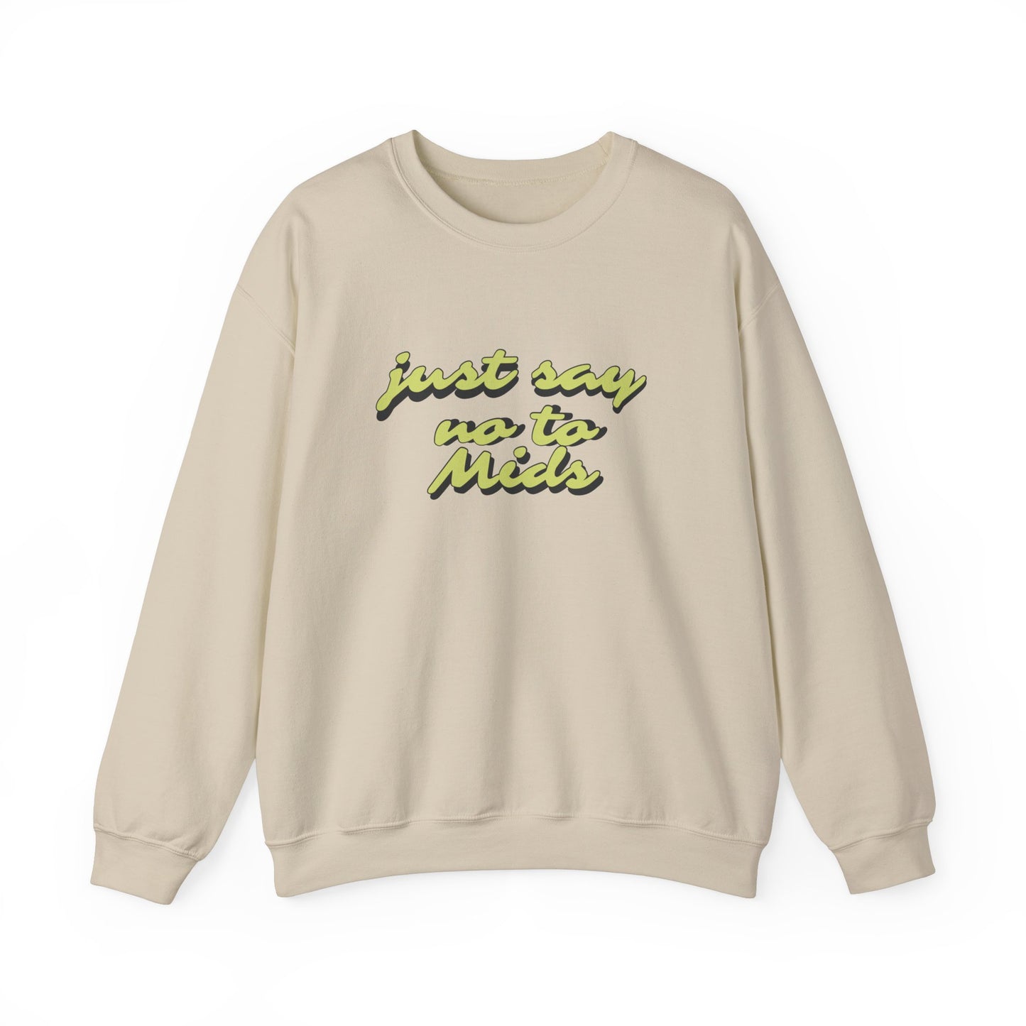 Just Say No To Mids Crewneck Sweatshirt