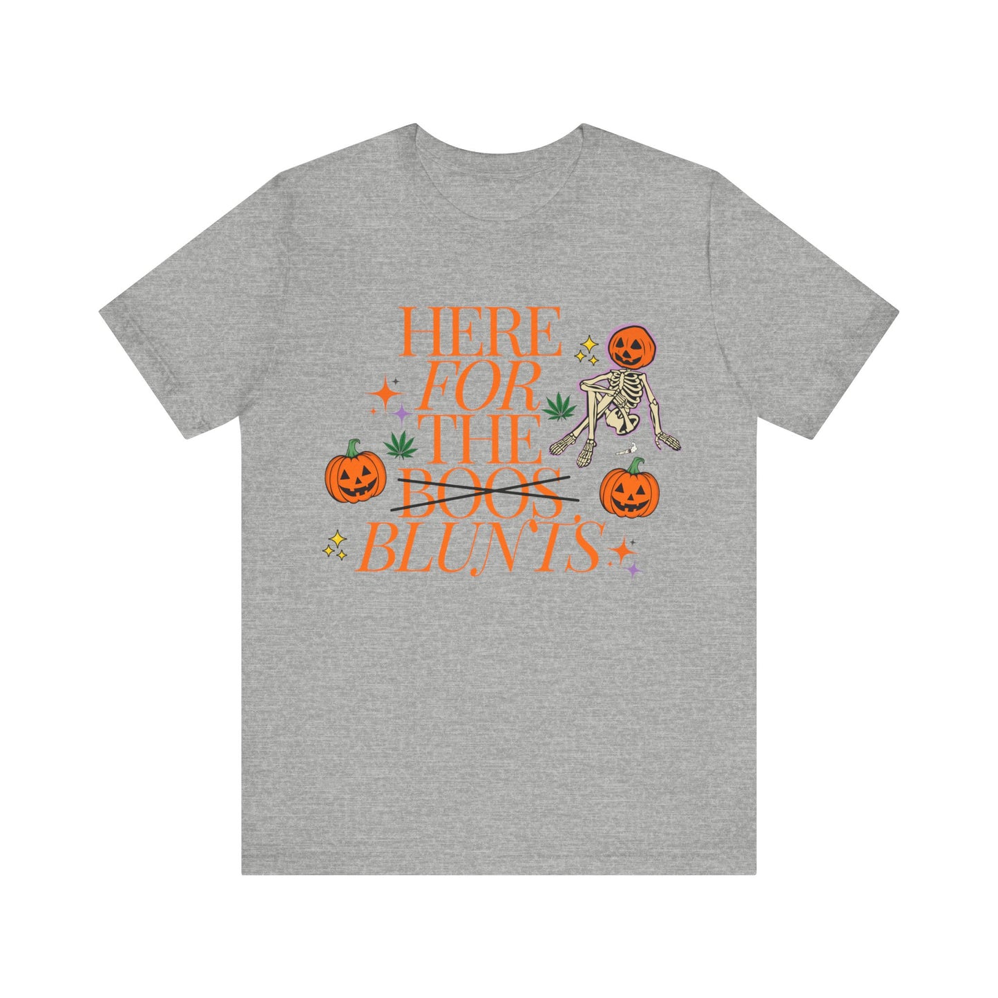 Here For The Blunts T-shirt