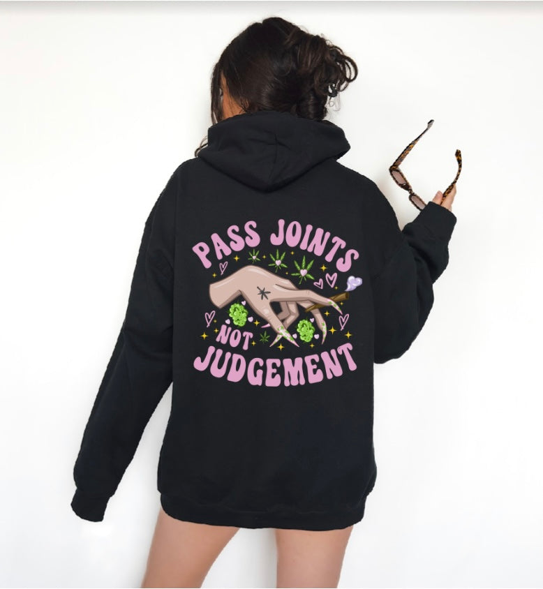 Pass Joints Not Judgement Hoodie