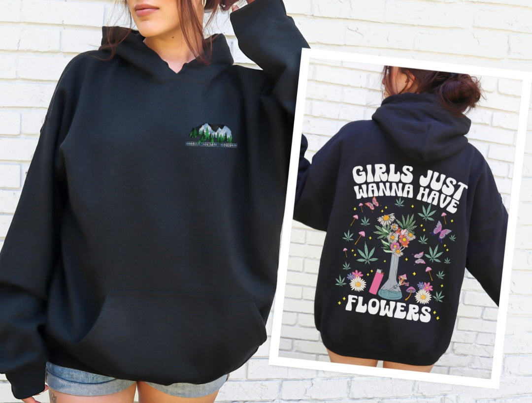 Girls Just Wanna Have Flowers Hoodie