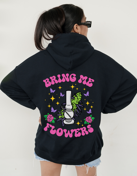 Bring Me Flowers Hoodie