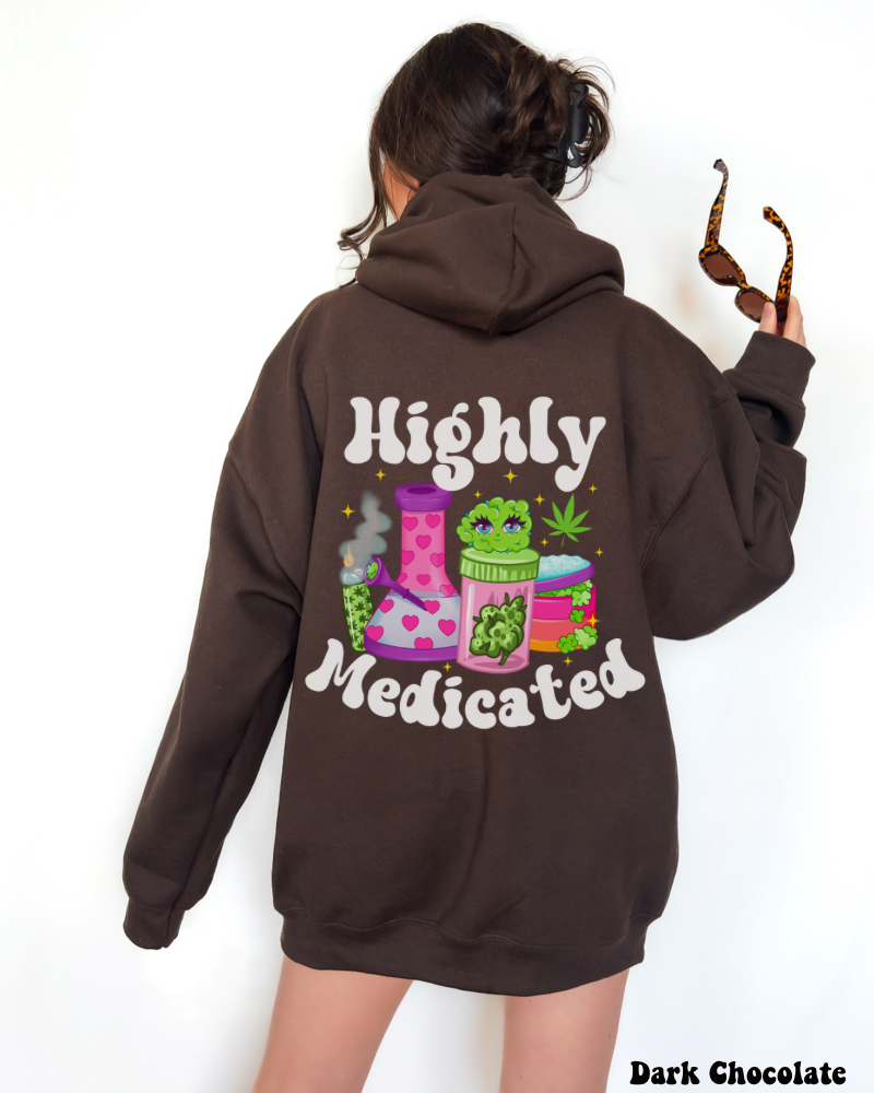 Highly Medicated Hoodie