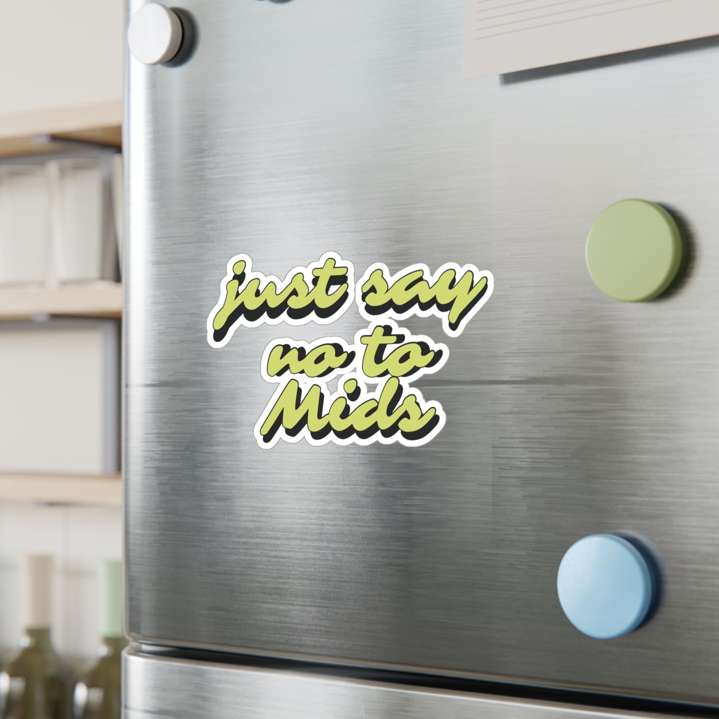 Just Say No To Mids Sticker Vinyl Die-Cut Sticker