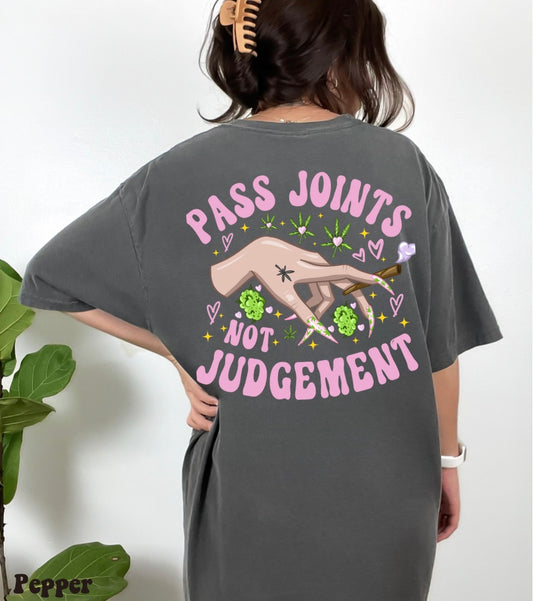 Pass Joints Not Judgement T-shirt