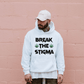 Break The Stigma Hoodie