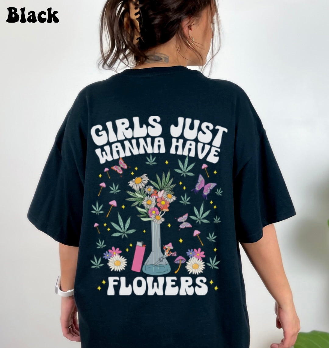 Girls Just Wanna Have Flowers Tee