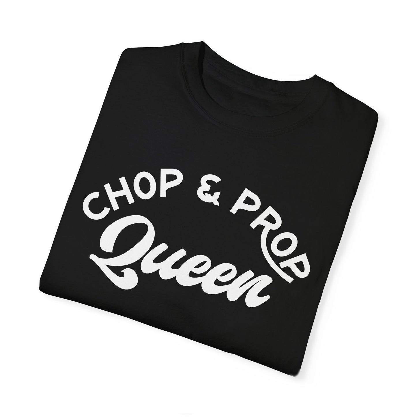 Chop & Prop Queen Tee