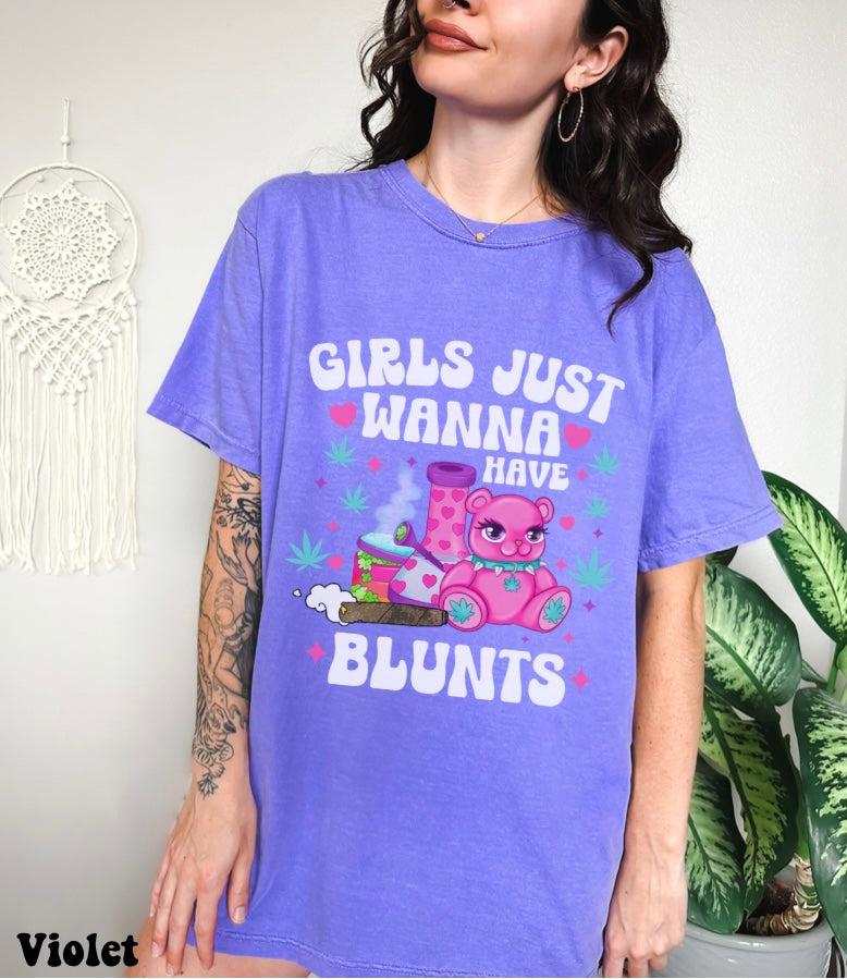 Girls Just Wanna Have Blunts Tee