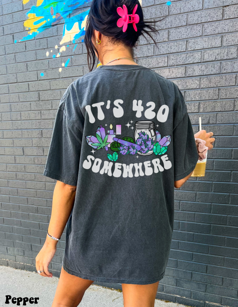 It’s 420 Somewhere T-shirt