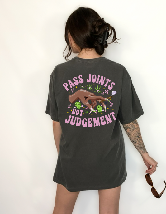 Pass Joints Not Judgement T-shirt