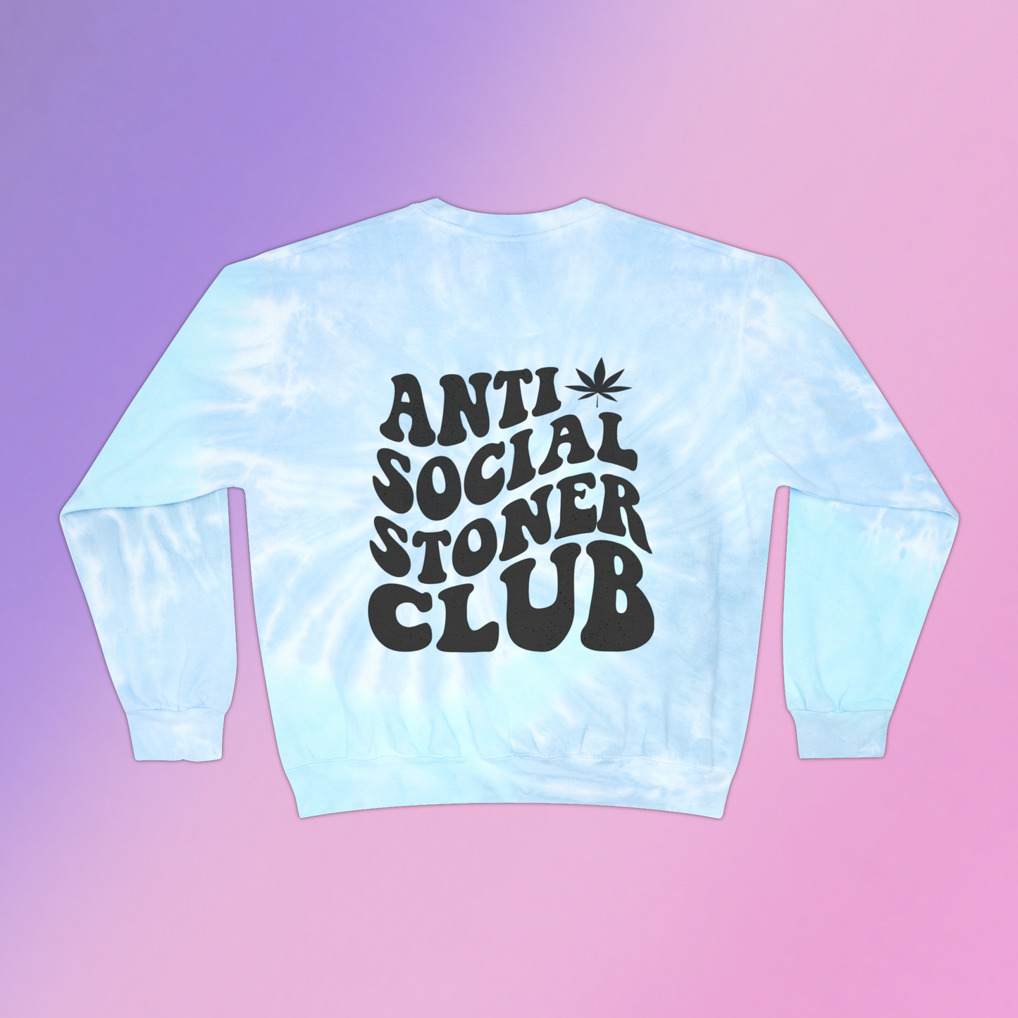 Anti Social Stoner Tie-Dye Sweatshirt(Unisex)