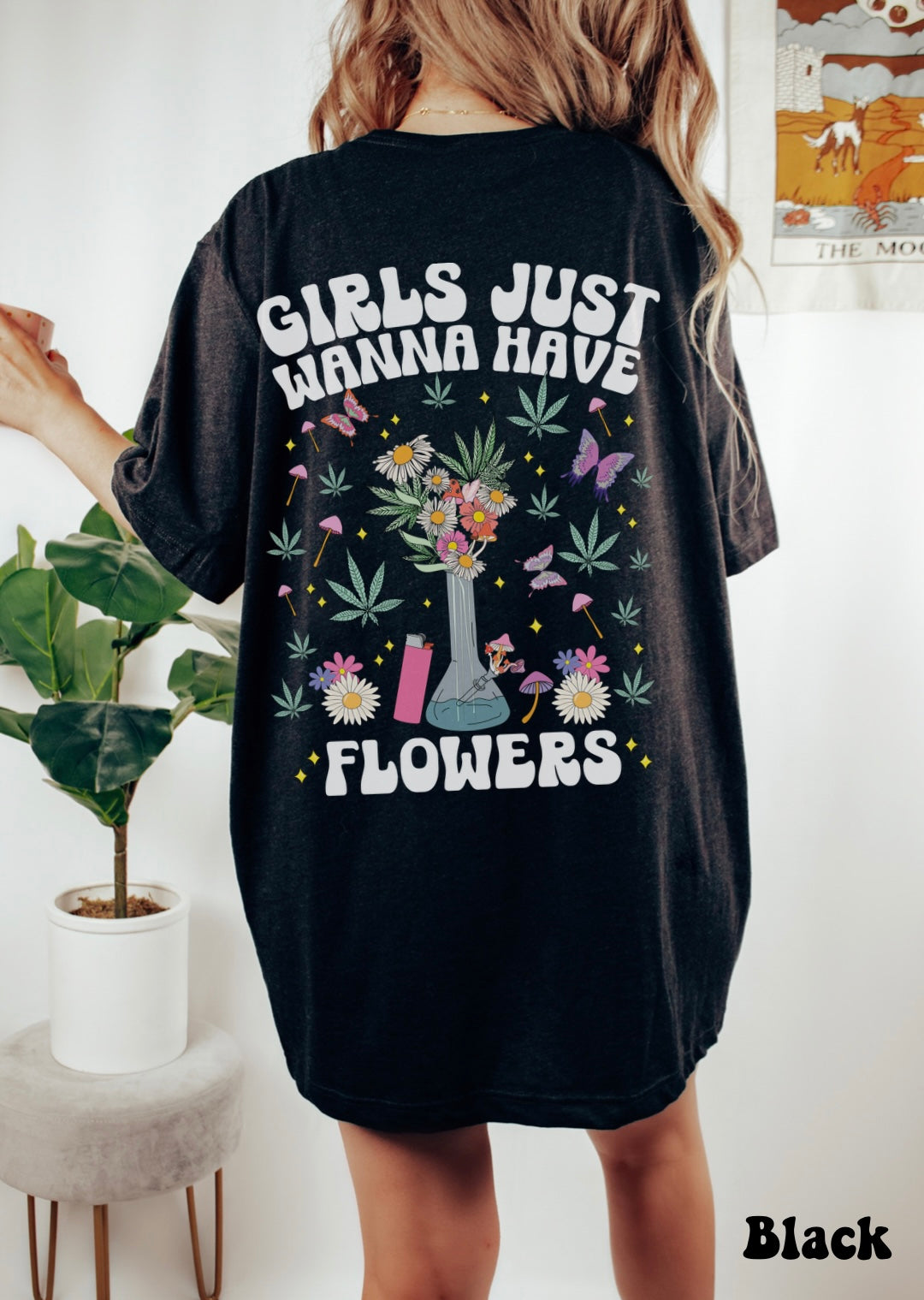 Girls Just Wanna Have Flowers Tee