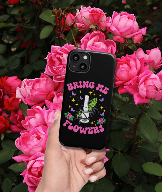 Bring Me Flowers Phone Case