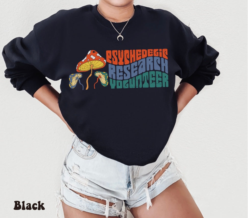 Psychedelic Research Volunteer Sweatshirt