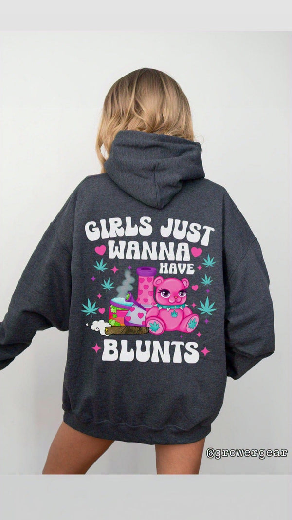 Girls Just Wanna Have Blunts Hoodie