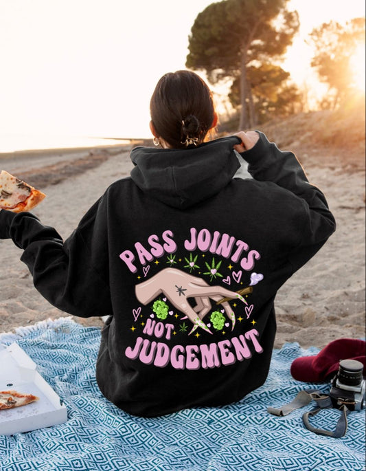 Pass Joints Not Judgement Hoodie