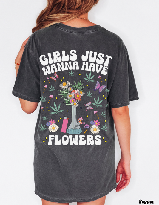 Girls Just Wanna Have Flowers Tee